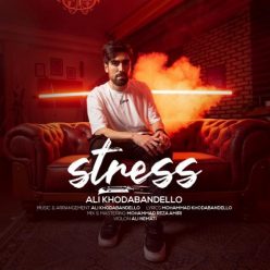 Ali Khodabandello – Stress